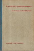 Die elektrische Modelleisenbahn. Ein Werbuch von Rudolf Wollman
