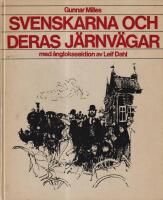 Svenskarna och deras j&auml;rnv&auml;gar. (Med en &aring;nglokssektion av Leif Dahl)