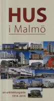 Hus i Malm&ouml; : en arkitekturguide 1914-2014