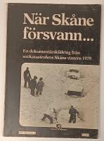 N&auml;r Sk&aring;ne f&ouml;rsvann... En dokument&auml;rskildring fr&aring;n sn&ouml;katastrofens Sk&aring;ne vintern 1979