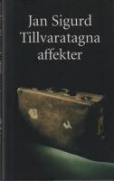Tillvaratagna affekter och andra ber&auml;ttelser