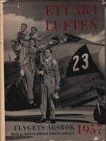 Ett &aring;r i luften : flygets &aring;rsbok 1957