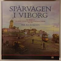 Sp&aring;rv&auml;gen i Viborg : Till minnet av den finsk-svensk-sovjetiska sp&aring;rv&auml;gen i Wiborg 1912-1957
