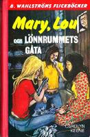 MARY, LOU OCH L&Ouml;NNRUMMETS G&Aring;TA