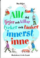 ALLT DET TJEJER OCH KILLA TYCKER OCH T&Auml;NKER INNERST INNE