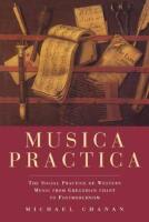 Musica practica : the social practice of Western music from Gregorian chant to postmodernism