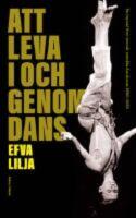 Att leva i och genom dans : en expos&eacute; &ouml;ver svensk samtida danskonst 1980&ndash;2020