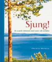 Sjung! : en svensk vishistoria med texter och melodier