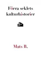 F&ouml;rra seklets kulturhistorier