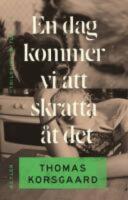 En dag kommer vi att skratta &aring;t det