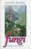 Fungi : en roman om k&auml;rleken