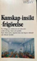 Kunskap - insikt - frig&ouml;relse : 10 inl&auml;gg om etablerad och alternativ undervisning