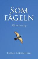 Som f&aring;geln - en bok om en v&auml;g