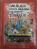 Var &auml;r alla stolta f&ouml;r&auml;ldrar n&auml;r barnen &auml;r i ton&aring;ren