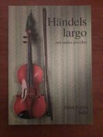 H&auml;ndels Largo och andra noveller