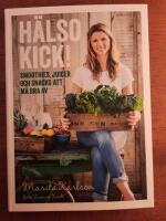 H&auml;lsokick! : smoothies, juicer och snacks att m&aring; bra av
