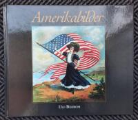 Amerikabilder : fr&aring;n utst&auml;llningen Dr&ouml;mmen om Amerika och andra samlingar