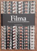 Filma. Praktisk handbok f&ouml;r smalfilmare