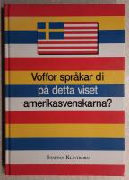 Voffor spr&aring;kar di p&aring; detta viset amerikasvenskarna?