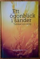 Ett &ouml;gonblick i s&auml;nder. Tankar om sorg