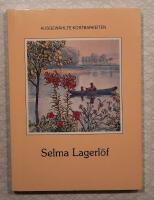 Selma Lagerl&ouml;f - Ausgew&auml;hlte Kostbarkeiten