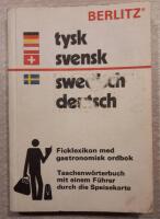 Tysk-svensk, svensk-tysk ordbok : [ficklexikon med gastronomisk ordbok] = W&ouml;rterbuch deutsch-schwedisch, schwedisch-deutsch : [Taschenw&ouml;rterbuch mit einem F&uuml;hrer durch die Speisekarte]