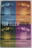 Tur eller otur. Fyra principer som ger dig tur