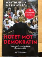 Hotet mot demokratin : h&ouml;gerpopulismens &aring;terkomst i Europa och USA