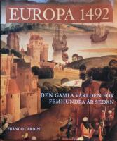 Europa 1492 : den gamla v&auml;rlden f&ouml;r femhundra &aring;r sedan