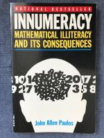 INNUMERACY mathemathical illiteracy and its consequences