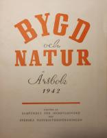 Bygd och natur tidskrift f&ouml;r hembygdsv&aring;rd och naturskydd &Aring;rsbok 1942