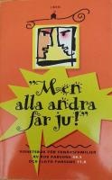 Men alla andra f&aring;r ju...