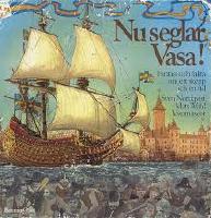 Nu seglar Vasa! Fantasi och fakta om ett skepp och en tid