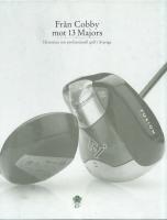 Fr&aring;n Cobby mot 13 Majors : historien om professionell golf i Sverige : utgiven i samband med PGA of Swedens 75-&aring;rsjubileum 2007