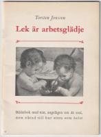 Lek &auml;r arbetsgl&auml;dje. Bilderbok med text, angel&auml;gen om de sm&aring;, men riktad till hur stora som helst.