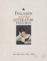 Finlands svenska litteraturhistoria. F&ouml;rsta delen: &aring;ren 1400-1900.