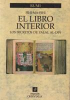 Fihi-ma fihi. El libro interior. Los secretos de Yalal al-Din. Introducci&oacute;n y edici&oacute;n a cargo de Eva de Vitray-Meyerovitch.