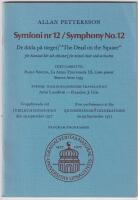 Symfoni nr 12 / Symphony no. 12. De d&ouml;da p&aring; torget / "The Dead on the Square". F&ouml;r blandad k&ouml;r och orkester / for mixed choir and orchestra.