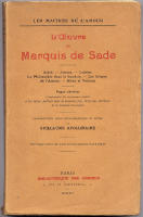 [Apollinaire] L'œuvre. Zoloé. Justine. Juliette. La philosophie dans le boudoir. Les crimes de l'amour. Aline et Valcour. Pages choisies comprenant des morceaux inédits et des lettres publiées pour la première fois, tirées des archives de la comédie-française. Introduction, essai bibliographique et notes par Guillaume Apollinaire. Ouvrage orné de huit illustrations texte.