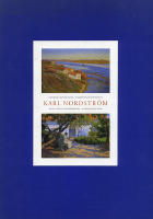 Karl Nordstr&ouml;m. Texter av G&ouml;ran S&ouml;derlund, Birgitta Flensburg, Jonas Gavel med f&ouml;rord av Hans Henrik Brummer, Folke Edwards, Birgitta Flensburg.