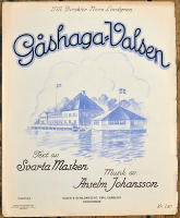 G&aring;shaga-valsen. Till direkt&ouml;r Nore Lindgren. Text av Svarta Masken. Musik av Anselm Johansson.