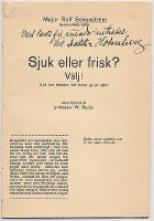 Sjuk eller frisk? V&auml;lj! (L&auml;s och best&auml;m, det beror p&aring; er sj&auml;lf.) Med f&ouml;rord af professor W. Rudin.