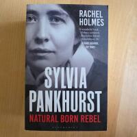 Sylvia Pankhurst - Natural Born Rebel