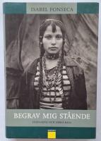Begrav mig st&aring;ende : zigenarna och deras resa
