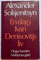 En dag i Ivan Denisovitjs liv; H&ouml;gra handen; Matrjonas g&aring;rd