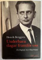 Underbara dagar framf&ouml;r oss : en biografi &ouml;ver Olof Palme