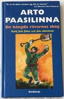 De h&auml;ngda r&auml;varnas skog Guld, fula fiskar och fatala sk&ouml;nheter