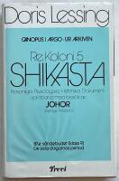 Shikasta - Re: koloni 5 : personliga psykologiska historiska dokument i samband med bes&ouml;k av Johor (George Sherban) : 87:e s&auml;ndebudet (klass 9) : de sista dagarnas period