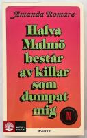 Halva Malm&ouml; best&aring;r av killar som dumpat mig