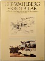 Skrotbilar : [oljem&aring;lningar, akvareller, grafik, skisser och tankar om v&aring;r tids f&ouml;rg&auml;nglighet]